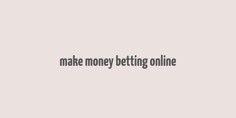 make money betting online