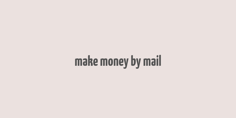 make money by mail