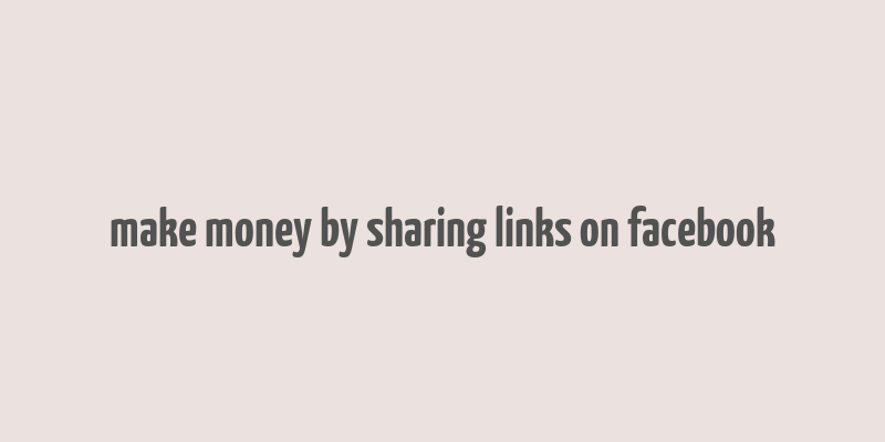 make money by sharing links on facebook