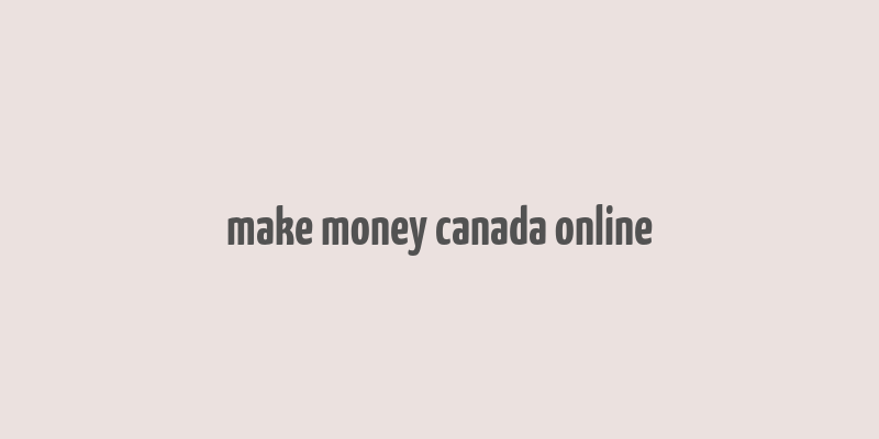 make money canada online