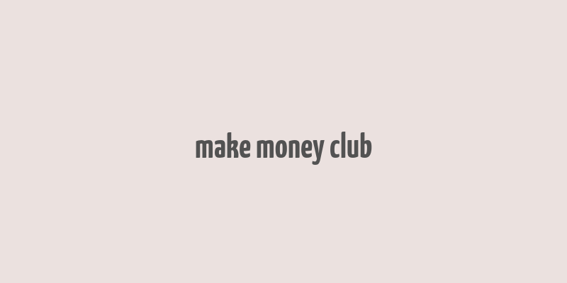 make money club