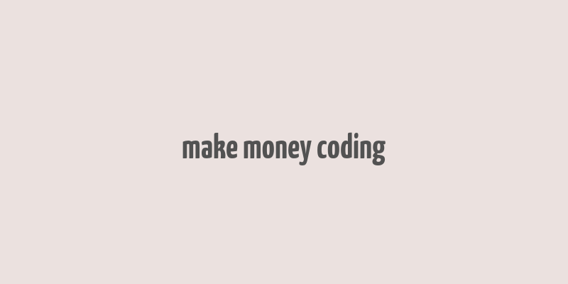 make money coding