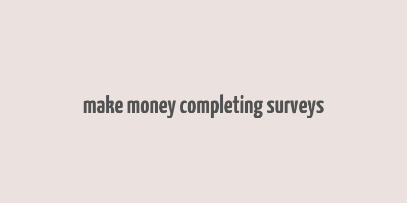 make money completing surveys