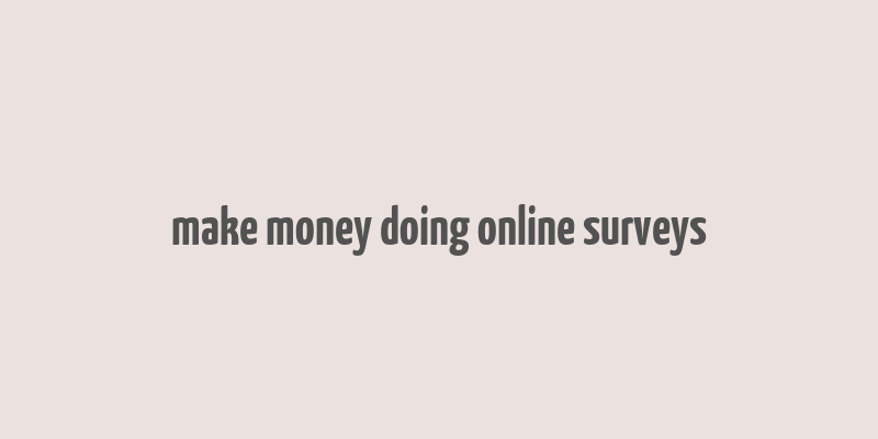 make money doing online surveys