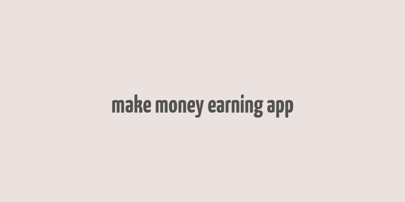 make money earning app