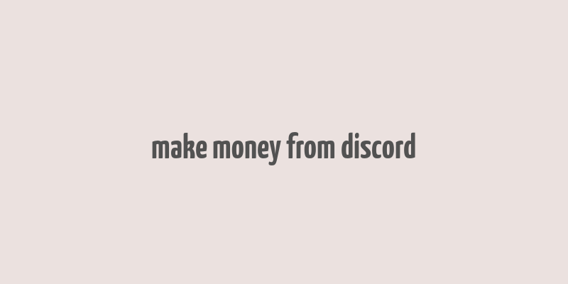 make money from discord