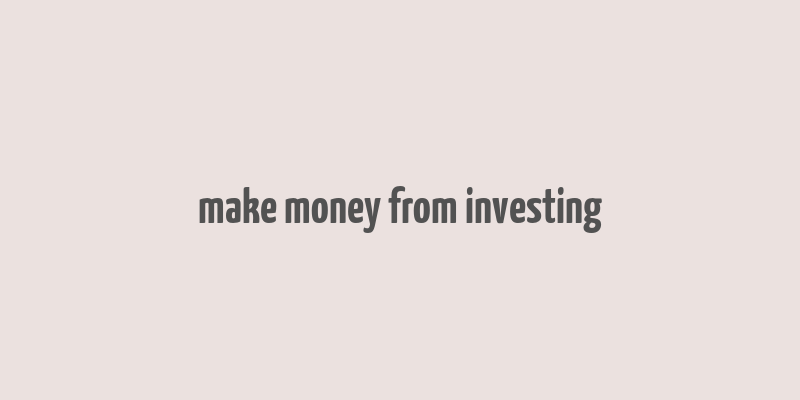 make money from investing