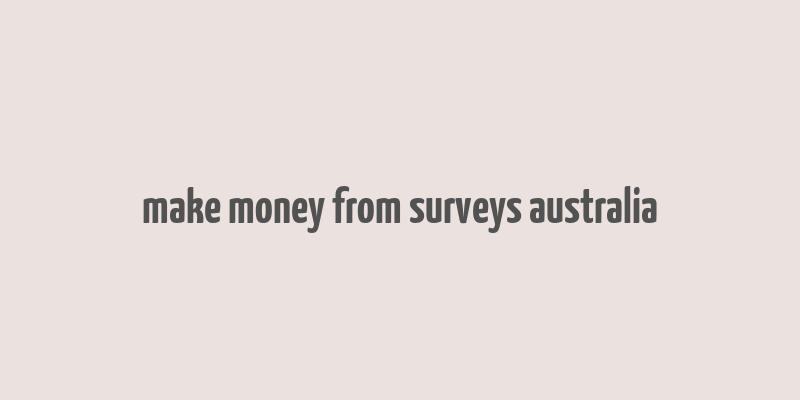 make money from surveys australia