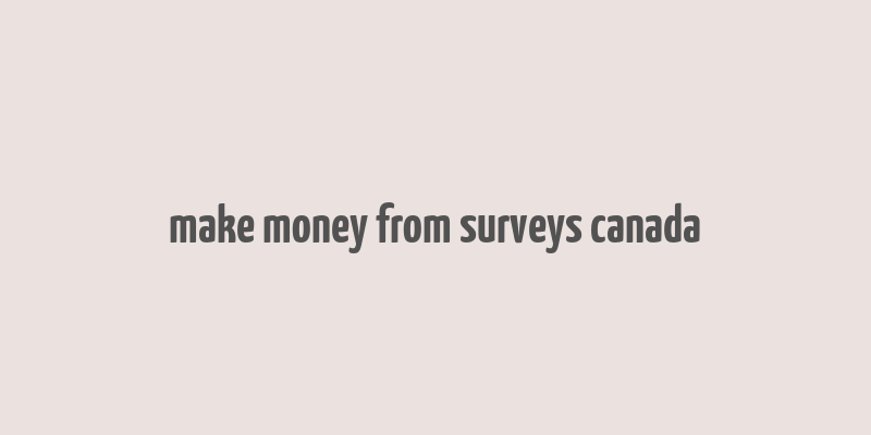 make money from surveys canada