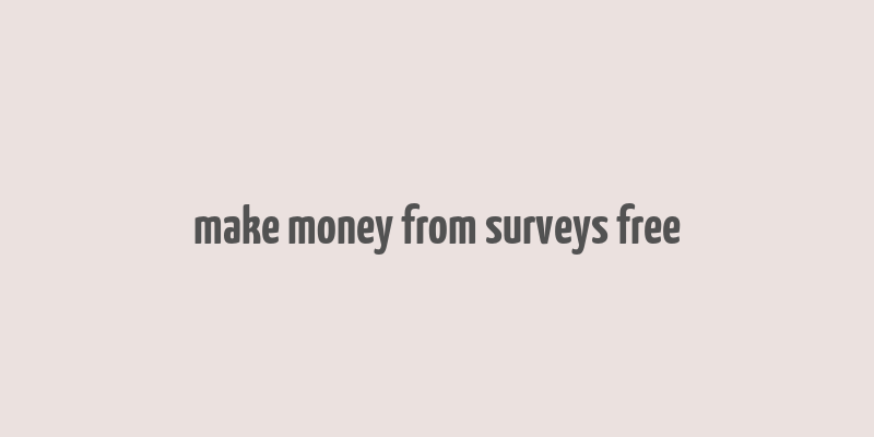 make money from surveys free