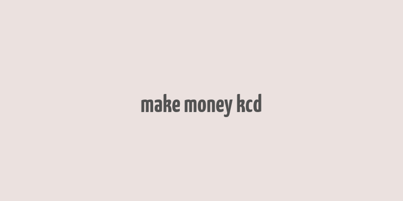 make money kcd