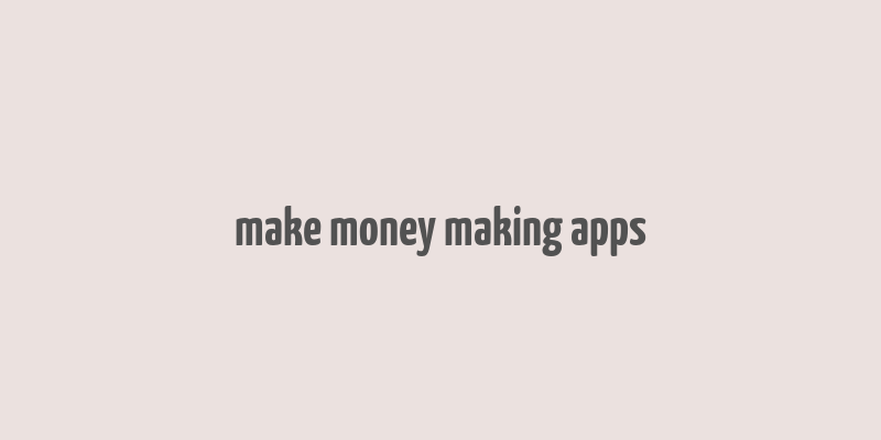 make money making apps