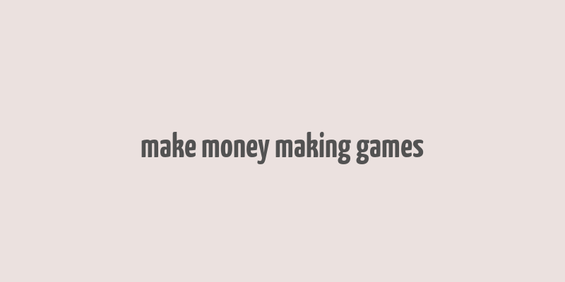 make money making games