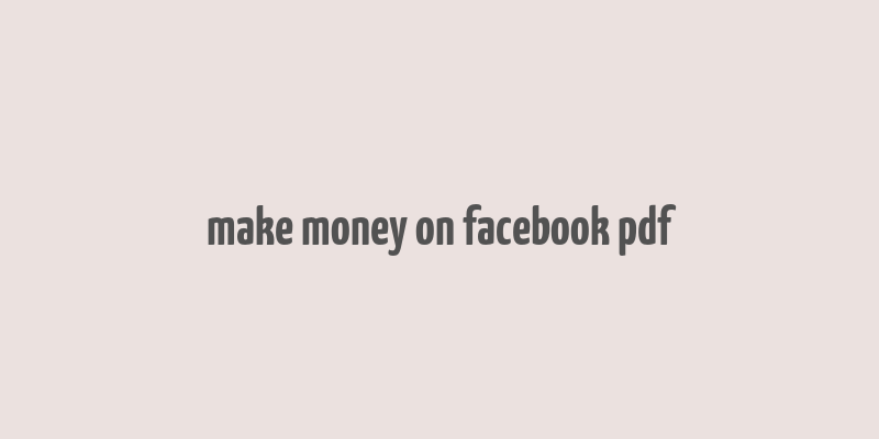 make money on facebook pdf