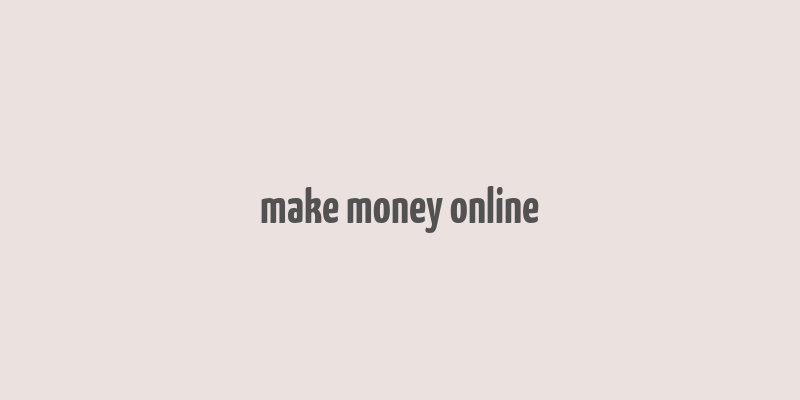 make money online