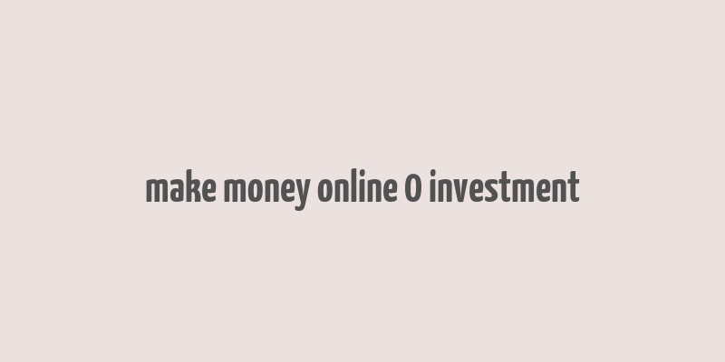 make money online 0 investment