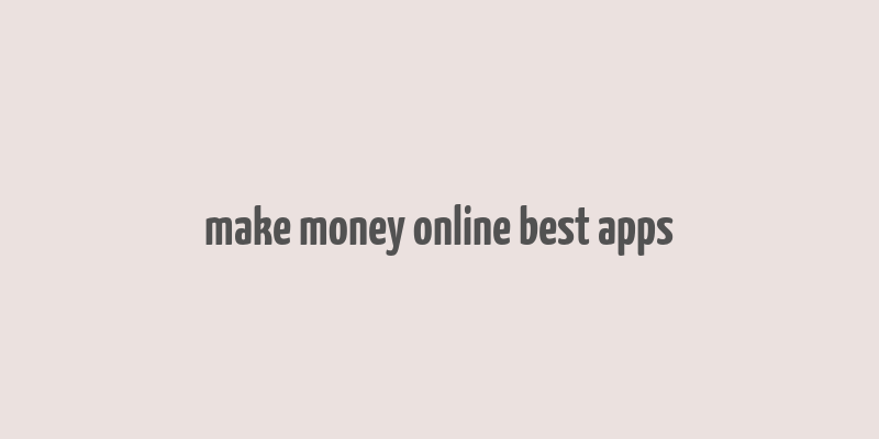 make money online best apps