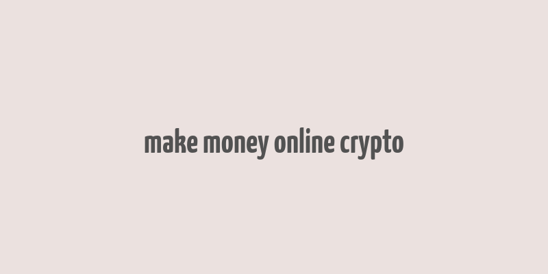 make money online crypto