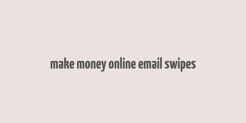 make money online email swipes