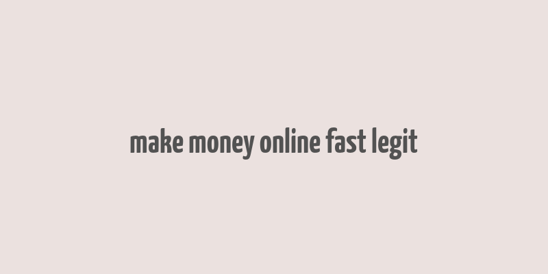 make money online fast legit