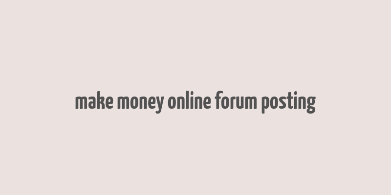 make money online forum posting