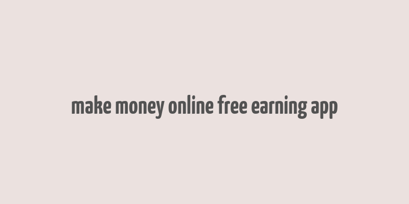 make money online free earning app