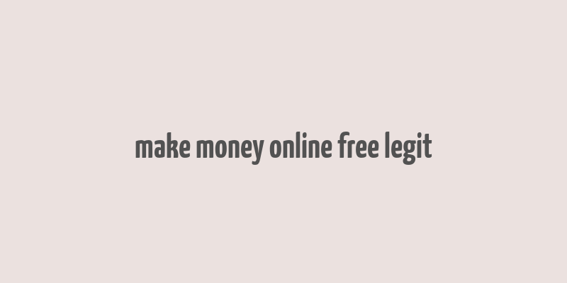 make money online free legit