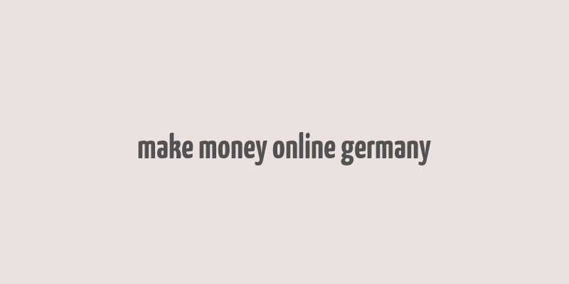 make money online germany