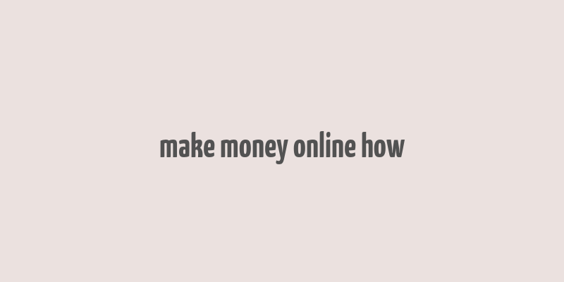 make money online how