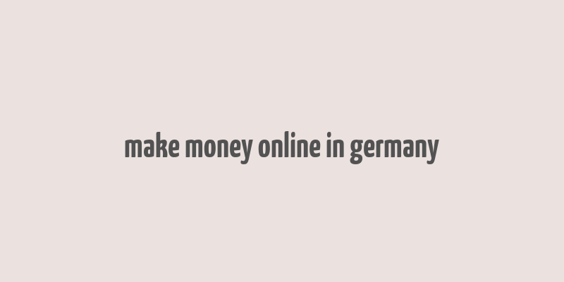 make money online in germany