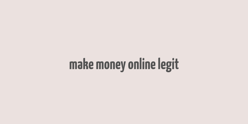 make money online legit