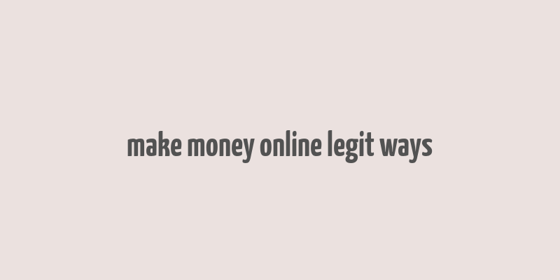 make money online legit ways