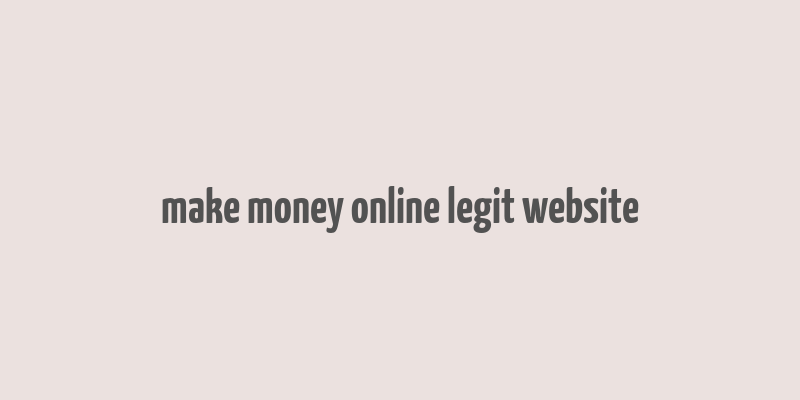 make money online legit website