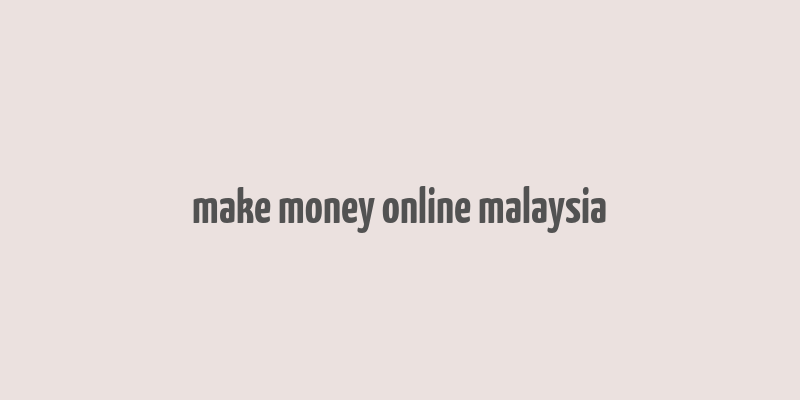 make money online malaysia