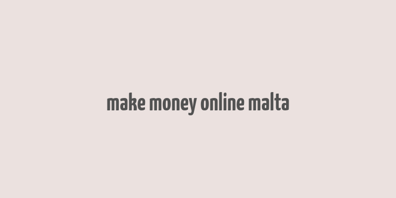 make money online malta