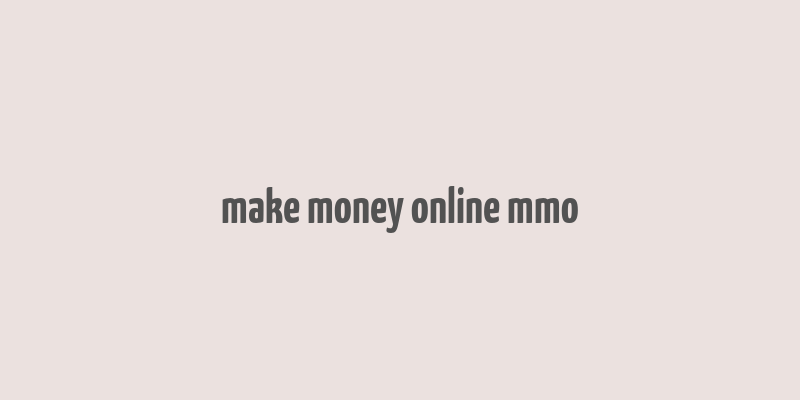 make money online mmo