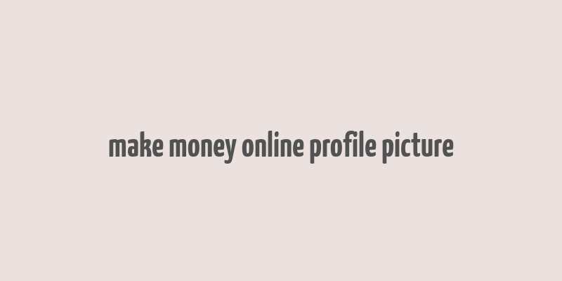 make money online profile picture