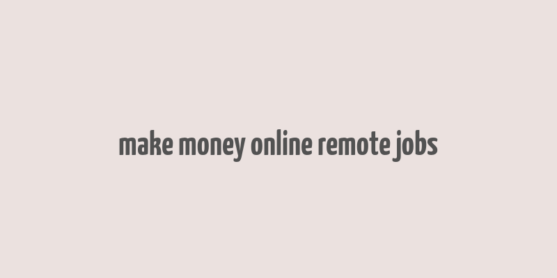 make money online remote jobs