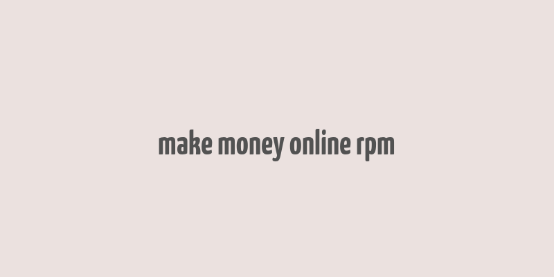 make money online rpm