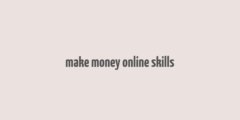 make money online skills