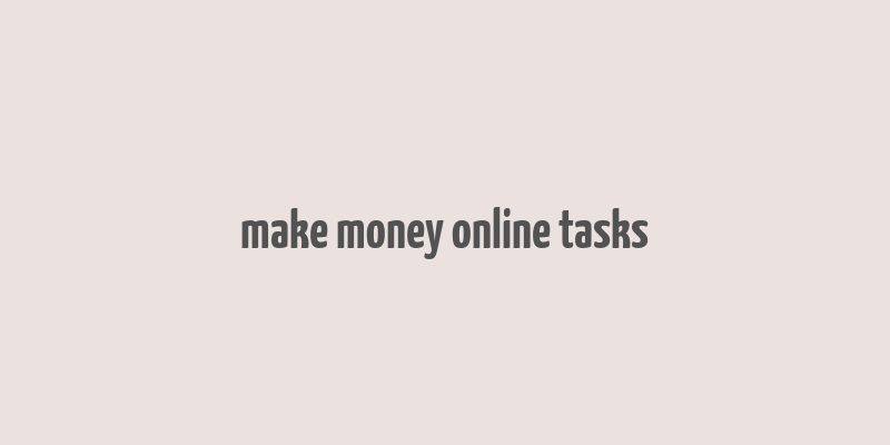 make money online tasks