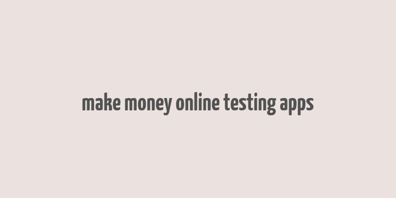 make money online testing apps