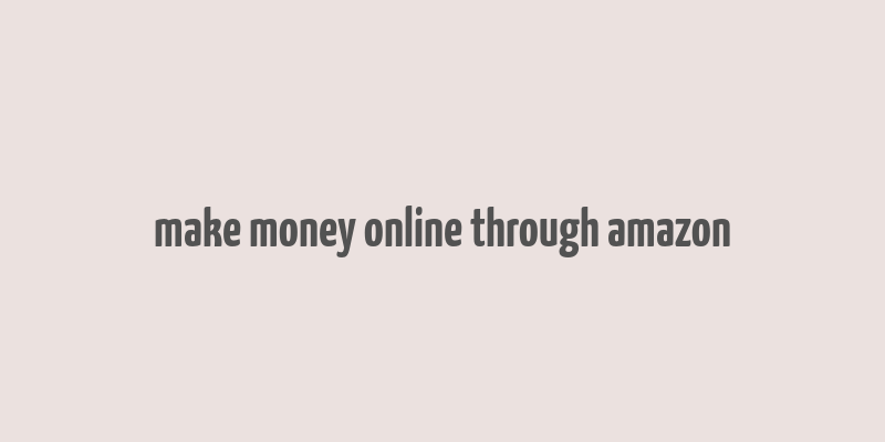 make money online through amazon