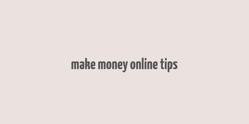 make money online tips