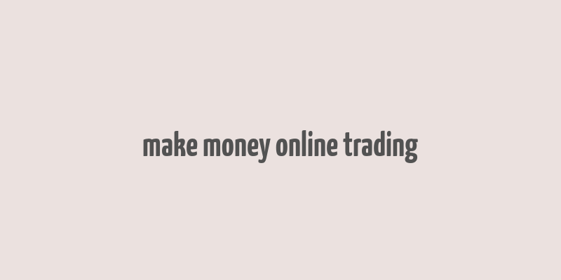 make money online trading