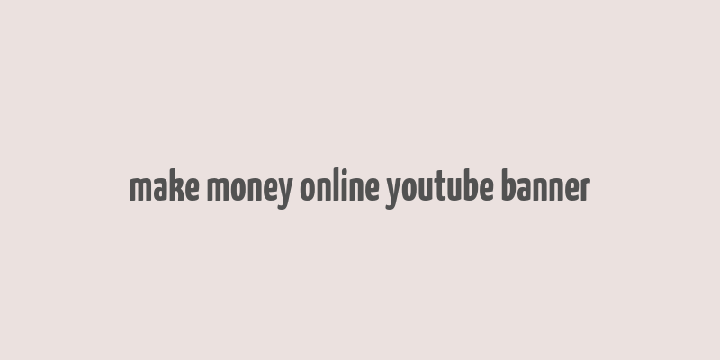 make money online youtube banner