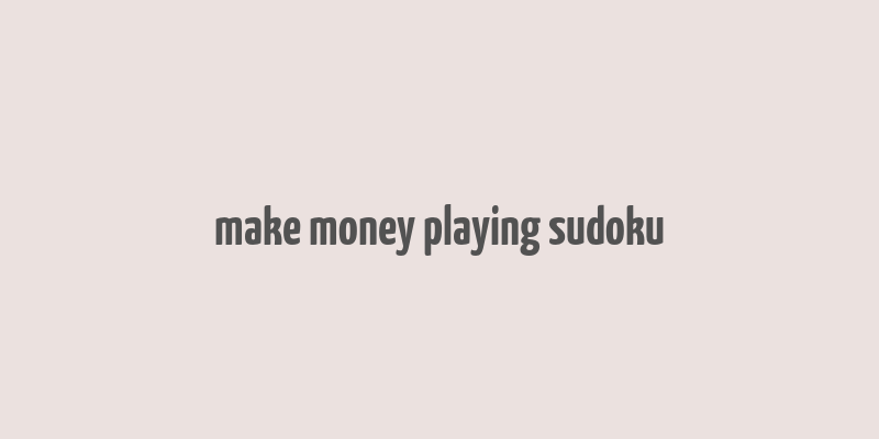 make money playing sudoku