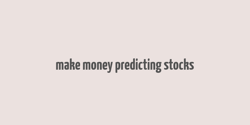 make money predicting stocks