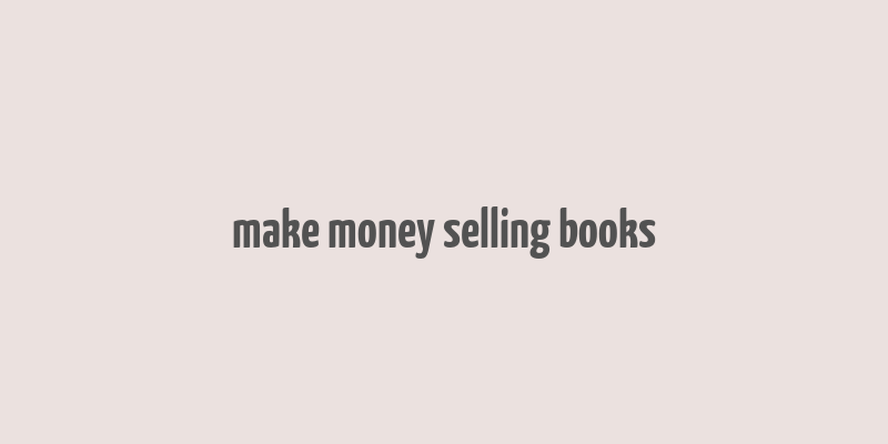 make money selling books