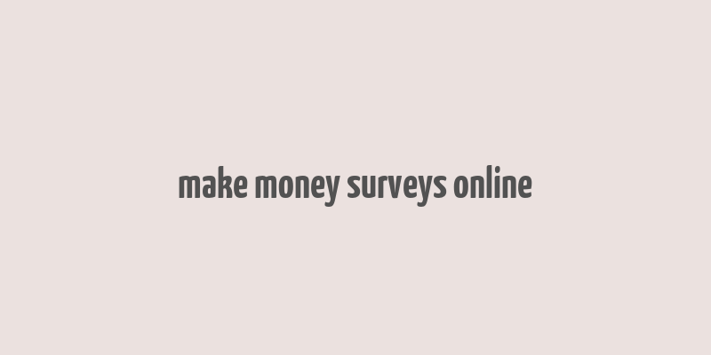 make money surveys online